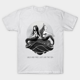 Wild and Free just like the Sea T-Shirt